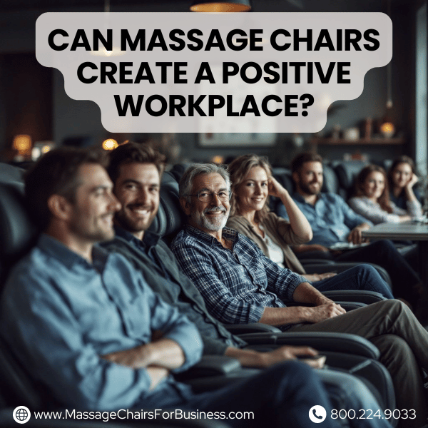 can massage chairs create a positive workplace? 