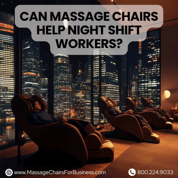 Can massage chairs help night shift workers