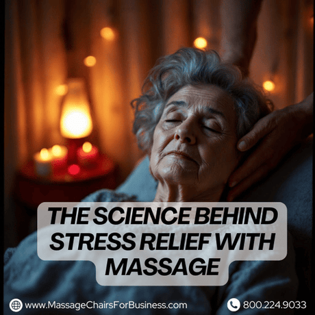 The Science Behind Stress Relief with Massage